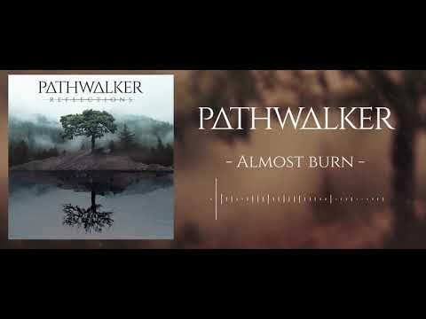 Pathwalker - Almost Burn