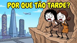 Por que a humanidade levou quase Meio Bilhão de anos para progredir