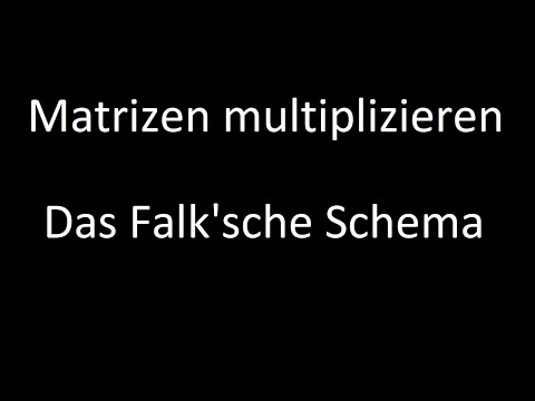 Matrizen multiplizieren & Falksches Schema