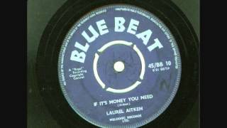 laurel aitken -  if it's money you need (  bluebeat 10  1960 )