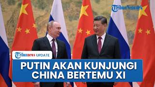 Setelah Trump, Giliran Putin yang akan Kunjungi China untuk Bertemu Xi Jinping pada 19-20 Mei 2026