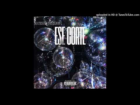 MATIESKYY - ESE CORTE - FT JMZ LIL BOSS (Prod.ufocw) ( Official Audio )