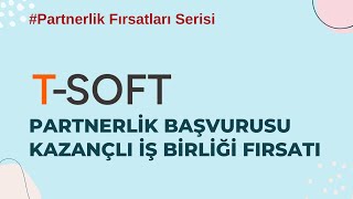 Bayilik Başvurusu ile Gelirinizi Artırın! | T-Soft