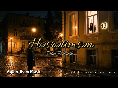 Polad Bülbüloğlu - Həsrətimsən | Psychedelic Anatolian Rock Cover