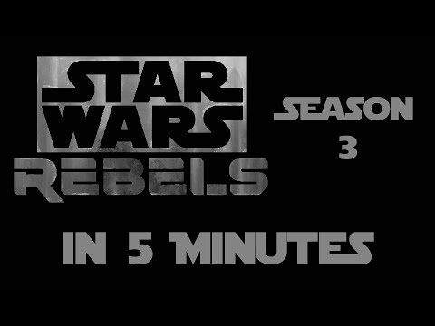 Star Wars Rebels Season 3 in 5 Minutes