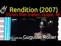 Rendition 2007 35mm Film Trailer Scope 4K
