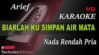 Download lagu ARIEF - BIARLAH KU SIMPAN AIR MATA ( NADA RENDAH PRIA ) || KARAOKE KN7000 mp3