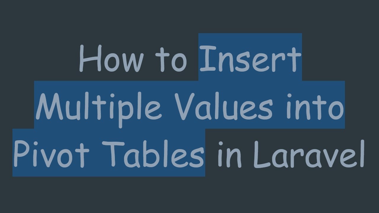 How to Insert Multiple Values into Pivot Tables in Laravel
