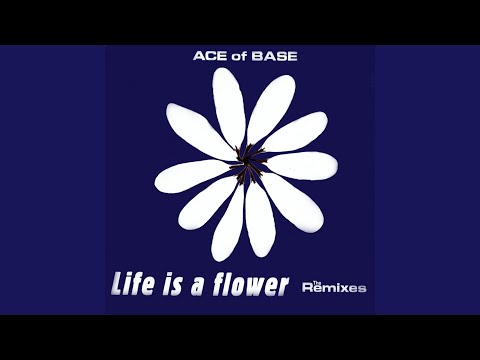 Videoclip de Life Is a Flower (Extended Version) — Ace of Base