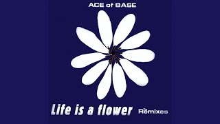 Life Is a Flower (Extended Version)