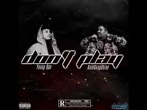 YoungRob Feat. Shine-Don’t Play (Official Audio)