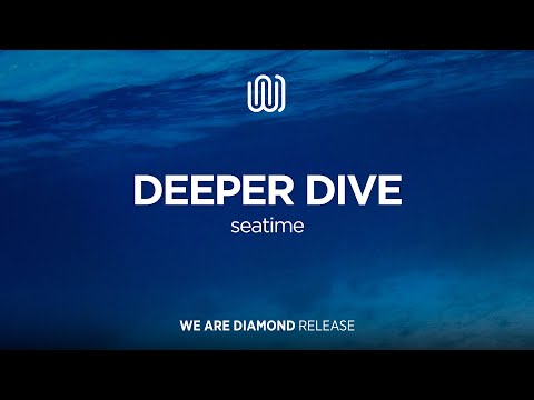 seatime - Deeper Dive