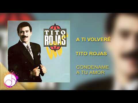 A Ti Volveré 🔙- Tito Rojas [Audio Cover]