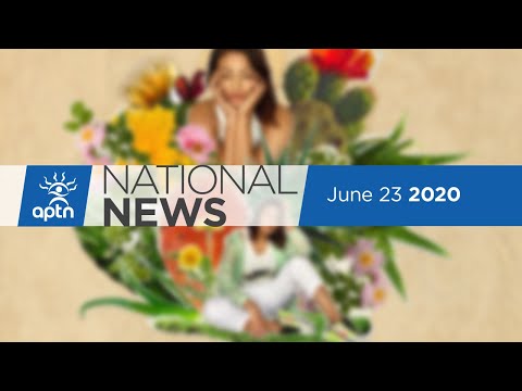 APTN National News June 23, 2020 – Vote for Beyak’s reinstatement, Welcoming a new generation
