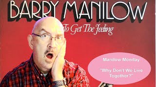 Manilow Monday Ep. 24 - "Why Don't We Live Together?"