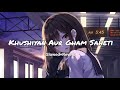 Khushiyan Aur Gham Saheti Hai Slowed Reverb Lofi Viralvideo Lofimusic