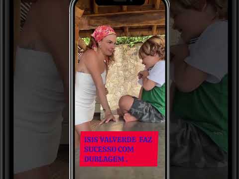 ISIS VALVERDE  FAZ SUCESSO COMDUBLAGEM .#isisvalverde #dublagem #atriz #novela #viral #reels #shorts