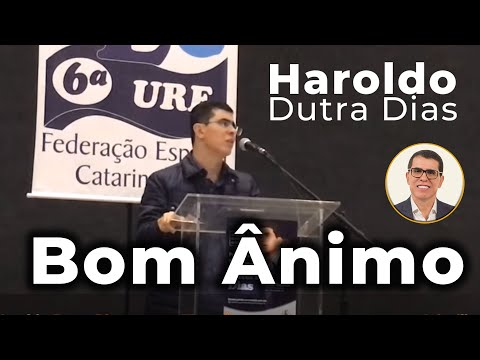Bom Ânimo - Haroldo Dutra Dias