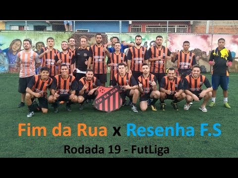 Fim da Rua x Resenha F.S - Rodada 19 FutLiga