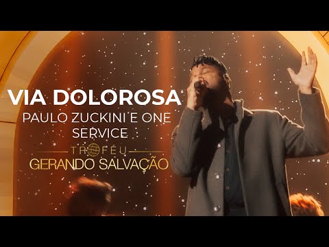 Paulo Zuckini e One Service - Via Dolorosa | Troféu Gerando Salvação