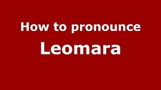 How to pronounce Leomara
