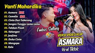 Download lagu Yanti Mahardika - ASMARA - CAMELIA - CINTA DARI SEBERANG || FULL ALBUM DANGDUT KOPLO mp3