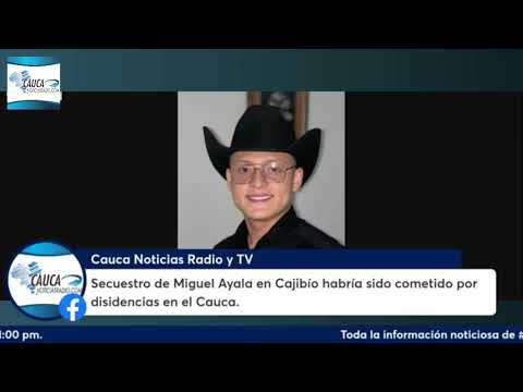 Secuestro de Miguel Ayala en Cajibío habría sido cometido por disidencias de las Farc en el Cauca 