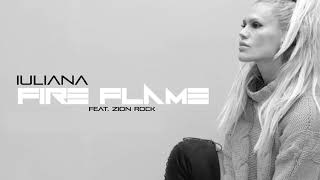 Iuliana feat  Zion Rock - Fire Flame