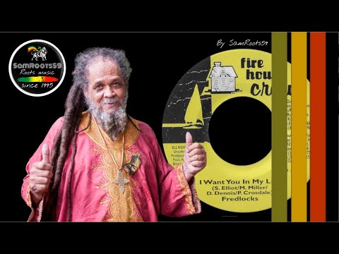 Fred Locks - I Want You In My Life [Fire House Crew]