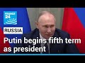 Russia: Putin begins fifth term as president • FRANCE 24 English