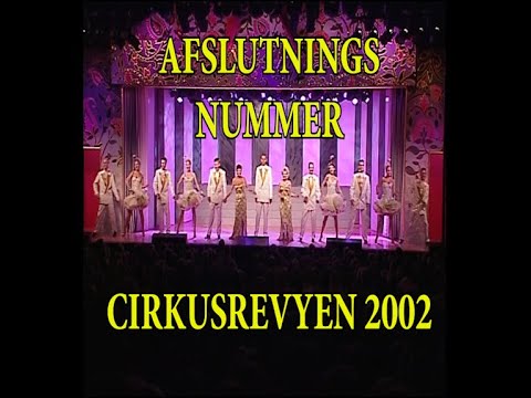 Cirkusrevyen 2002 – Afslutningsnummer: Sommerstemning og Glade Toner