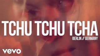 Tchu Tchu Tcha Music Video