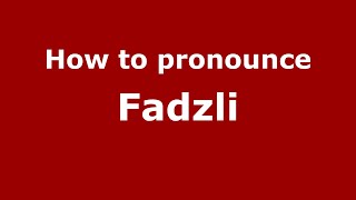 How to pronounce Fadzli