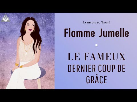Flammes jumelles : Le dernier coup de grâce avant les retrouvailles