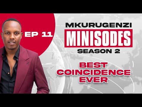 Best Coincidence Ever - Mkurugenzi Minisodes 2 Ep 11
