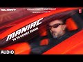 MANIAC Full Audio YO YO HONEY SINGH ESHA GUPTA GLORY BHUSHAN KUMAR