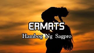 Download lagu ERMATS - HAMBOG NG SAGPRO mp3