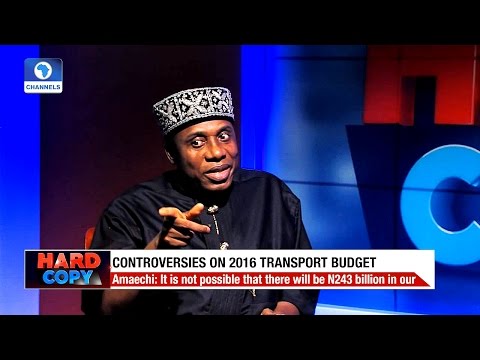 Hard Copy: Amaechi Clears Air Over 2016 Transport Budget Controversies