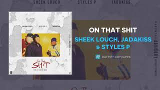 Sheek Louch, Jadakiss &amp; Styles P - On That Shit (AUDIO)