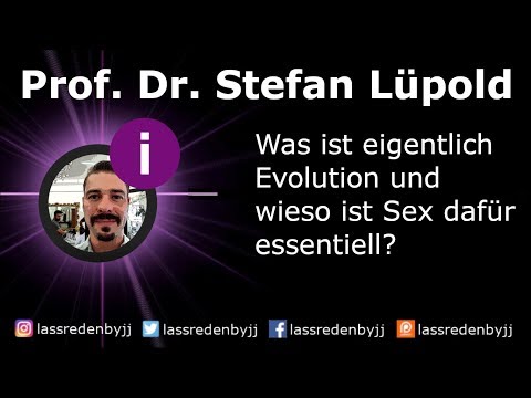 LRBJJ - Was ist Evolution und wieso brauchen wir Sex dazu?