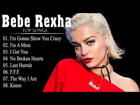 Bebe Rexha  - Bebe Rexha  Greatest Hits Full Album 2021 - New Music Hits 2020