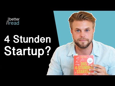 STARTUP GRÜNDEN? OHNE ZU KÜNDIGEN? | DAS 4 STUNDEN STARTUP - FELIX PLÖTZ | Betterread