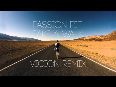 Passion Pit - Take A Walk (Vicion Remix)