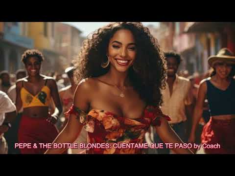PEPE & THE BOTTLE BLONDES: CUENTAME QUE TE PASO by Coach