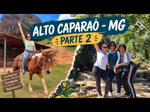 ALTO CAPARAÓ - MG | PARTE 2 🐎💦 Uma aventura entre irmãs