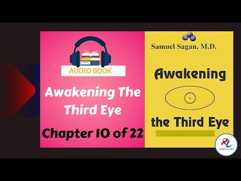 Awakening The Third Eye- Audio Book Chapter 10 of 22 By "Samuel Sagan" | Reader is Leader
