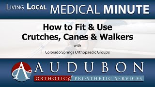 How To Fit & Use Crutches, Canes & Walkers w/ Audubon Orthotics & Prosthetic Services Living Local