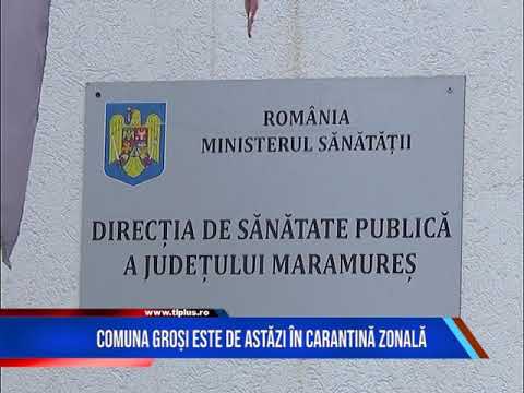 COMUNA GROȘI ESTE DE ASTĂZI ÎN CARANTINĂ ZONALĂ