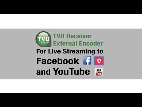 TVU Receiver External Encoder Tutorial: Facebook Live & YouTube