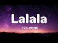 Y2K, bbno$ - Lalala  (1 Hour Music Lyrics)